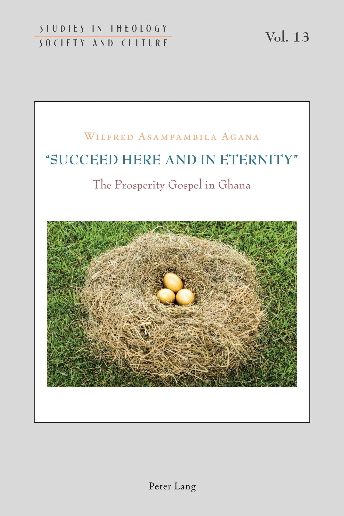 ï¿½succeed Here and in Eternityï¿½: The Prosperity Gospel in Ghana