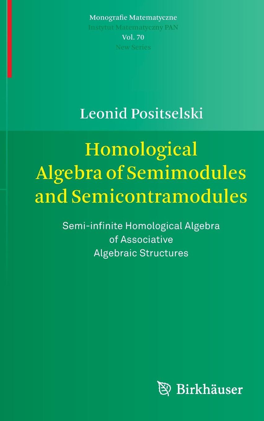 Homological Algebra of Semimodules and Semicontramodules: Semi-infinite Homological Algebra of Associative Algebraic Structures