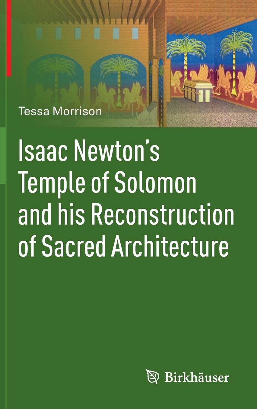 Isaac Newton's Temple of Solomon and his Reconstruction of Sacred Architecture