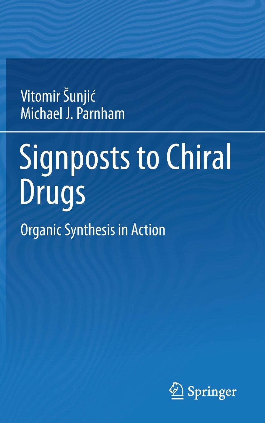 Signposts to Chiral Drugs: Organic Synthesis in Action