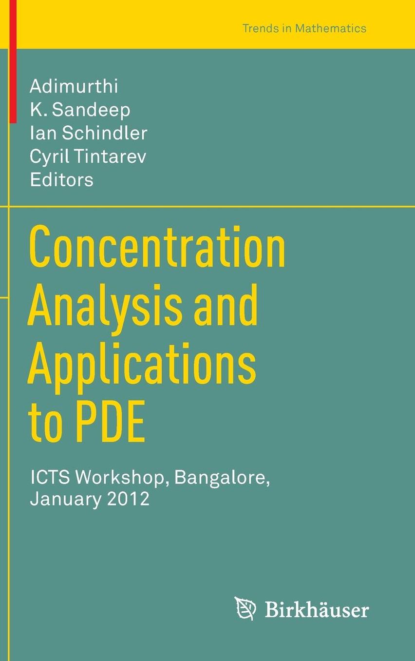Concentration Analysis and Applications to PDE: ICTS Workshop, Bangalore, January 2012