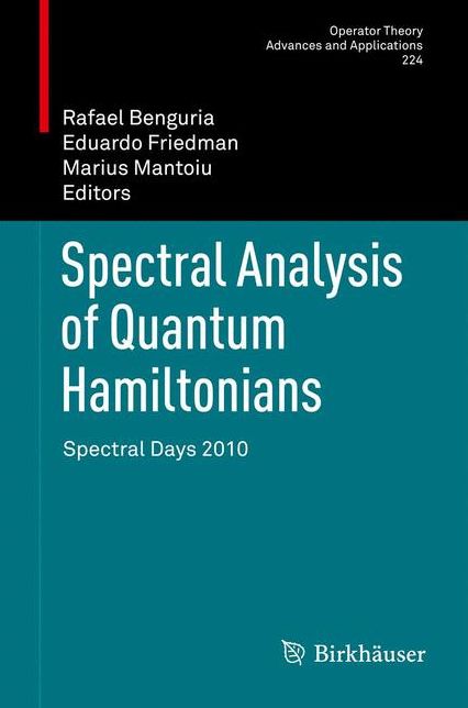 Spectral Analysis of Quantum Hamiltonians: Spectral Days 2010