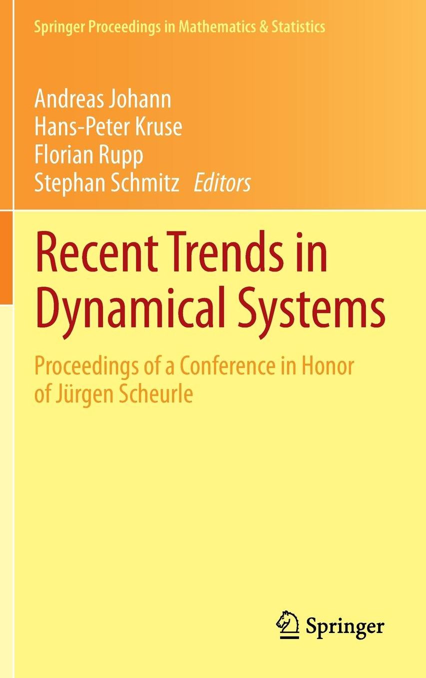 Recent Trends in Dynamical Systems: Proceedings of a Conference in Honor of Jurgen Scheurle