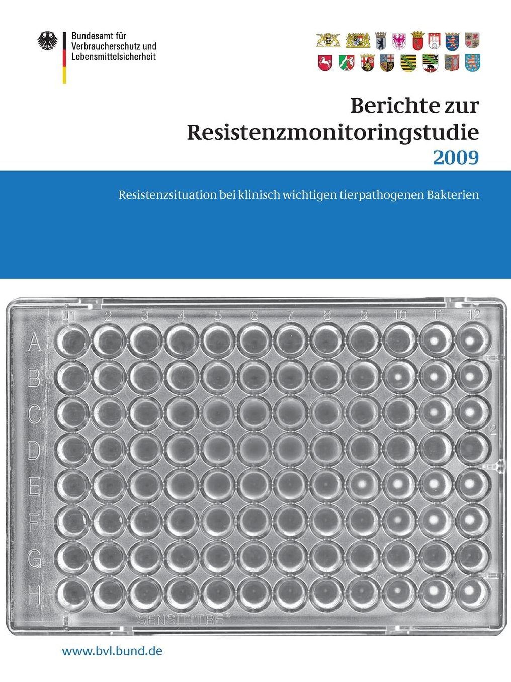 Berichte zur Resistenzmonitoringstudie 2009: Resistenzsituation bei klinisch wichtigen tierpathogenen Bakterien