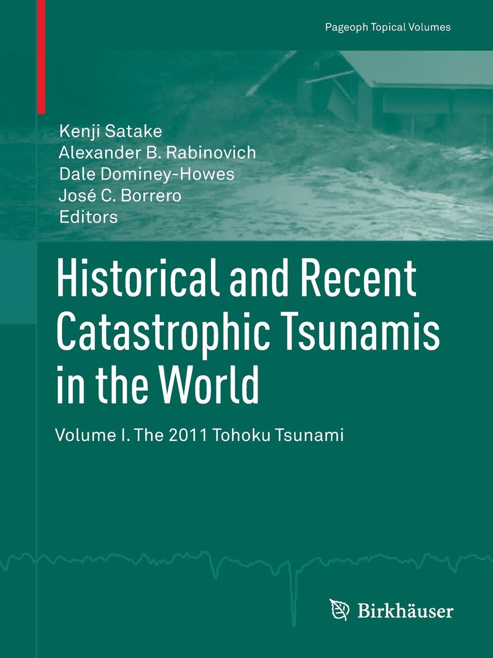 Historical and Recent Catastrophic Tsunamis in the World: Volume I. The 2011 Tohoku Tsunami