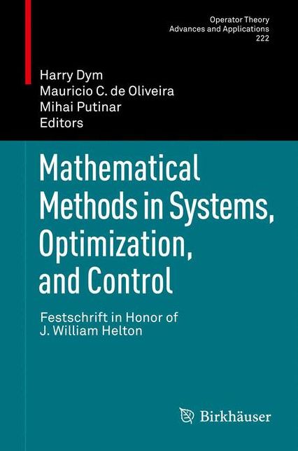 Mathematical Methods in Systems, Optimization, and Control: Festschrift in Honor of J. William Helton