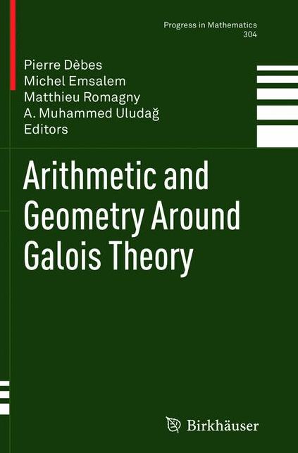 Arithmetic and Geometry Around Galois Theory