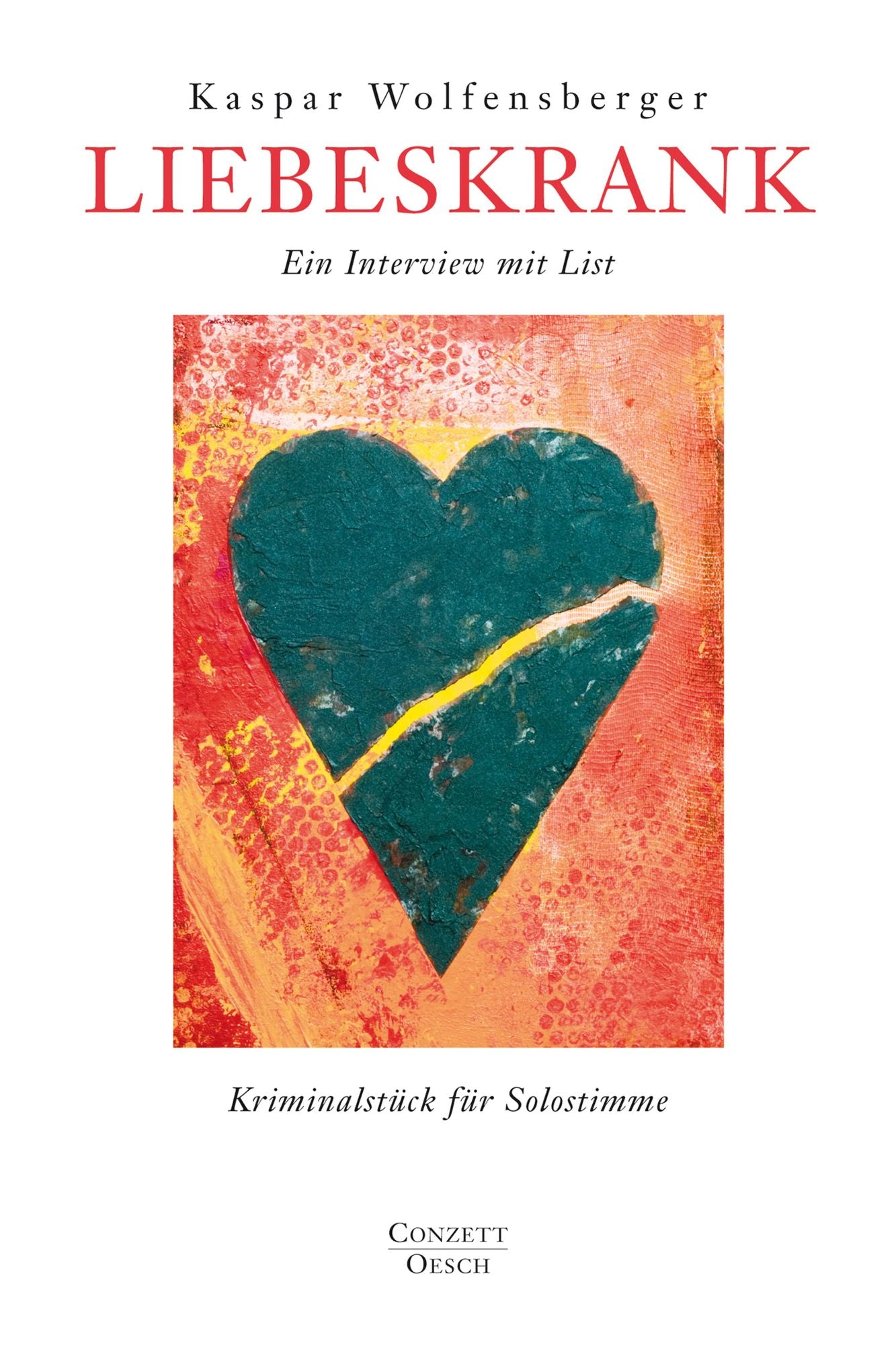 Liebeskrank: Kriminalstück für Solostimme