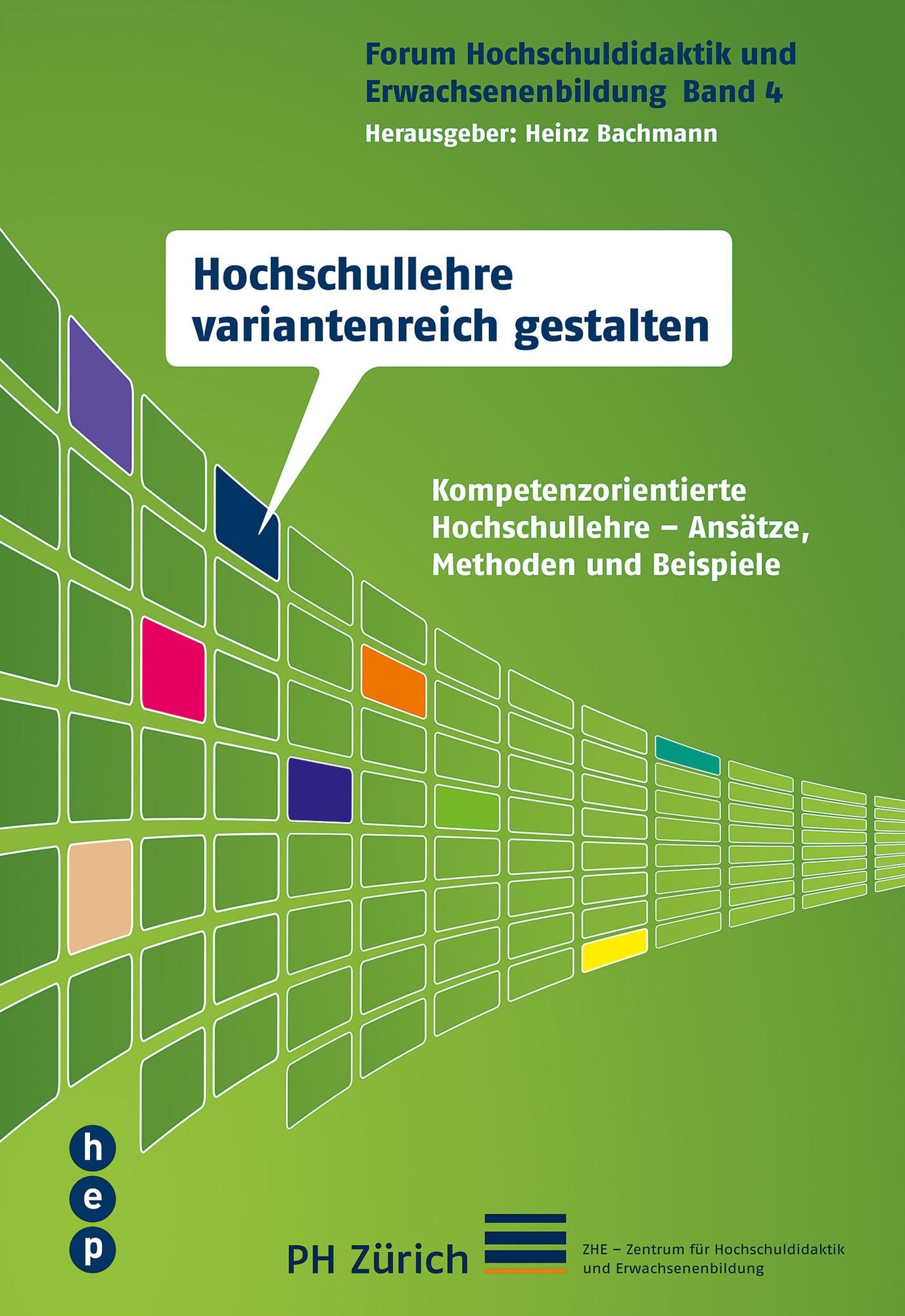 Hochschullehre variantenreich gestalten: Ansätze, Methoden und Beispiele rund um Kompetenzorientierung