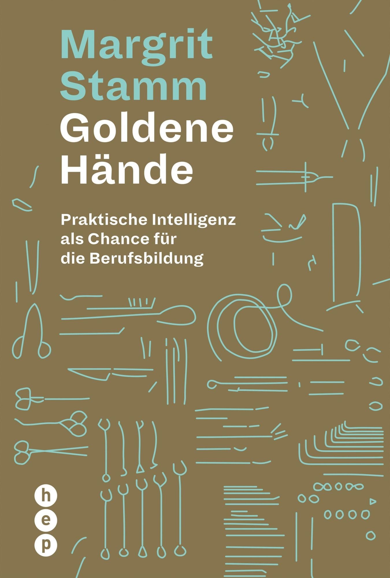 Goldene Hände: Praktische Intelligenz als Chance für die Berufsbildung