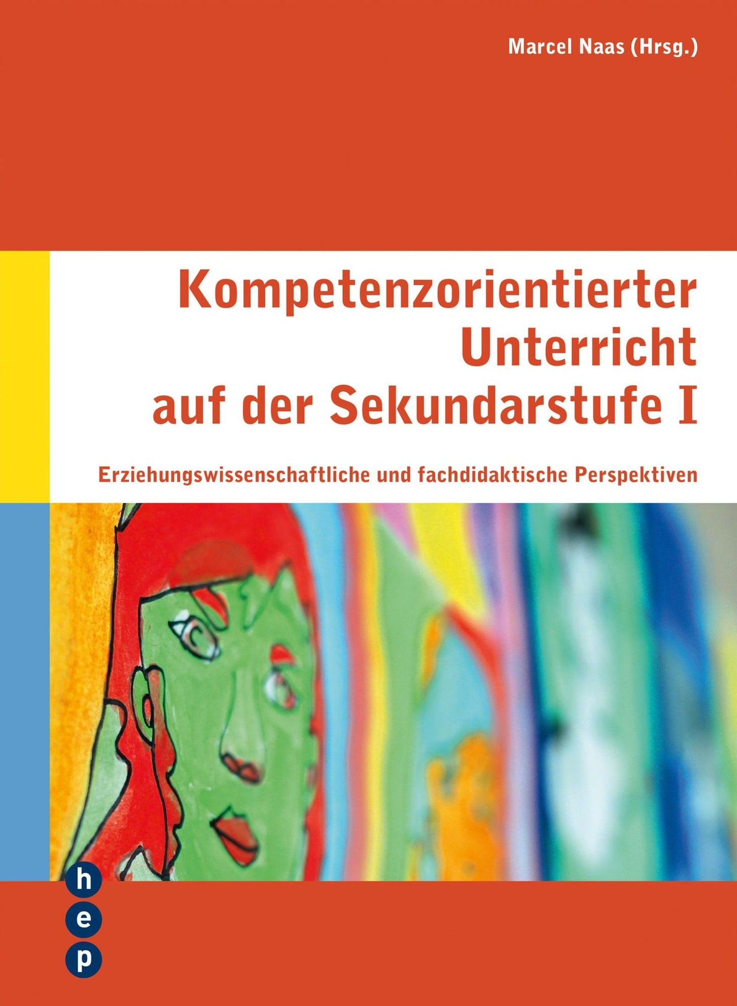 Kompetenzorientierter Unterricht auf der Sekundarstufe I: Erziehungswissenschaftliche und fachdidaktische Perspektiven