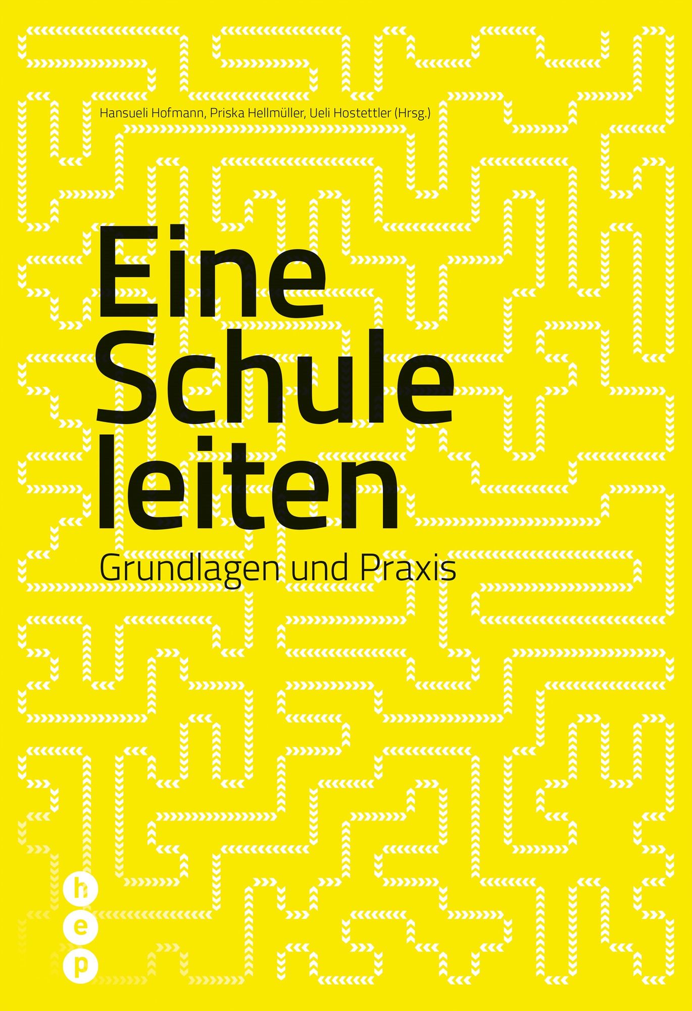 Eine Schule leiten: Grundlagen und Praxishilfen
