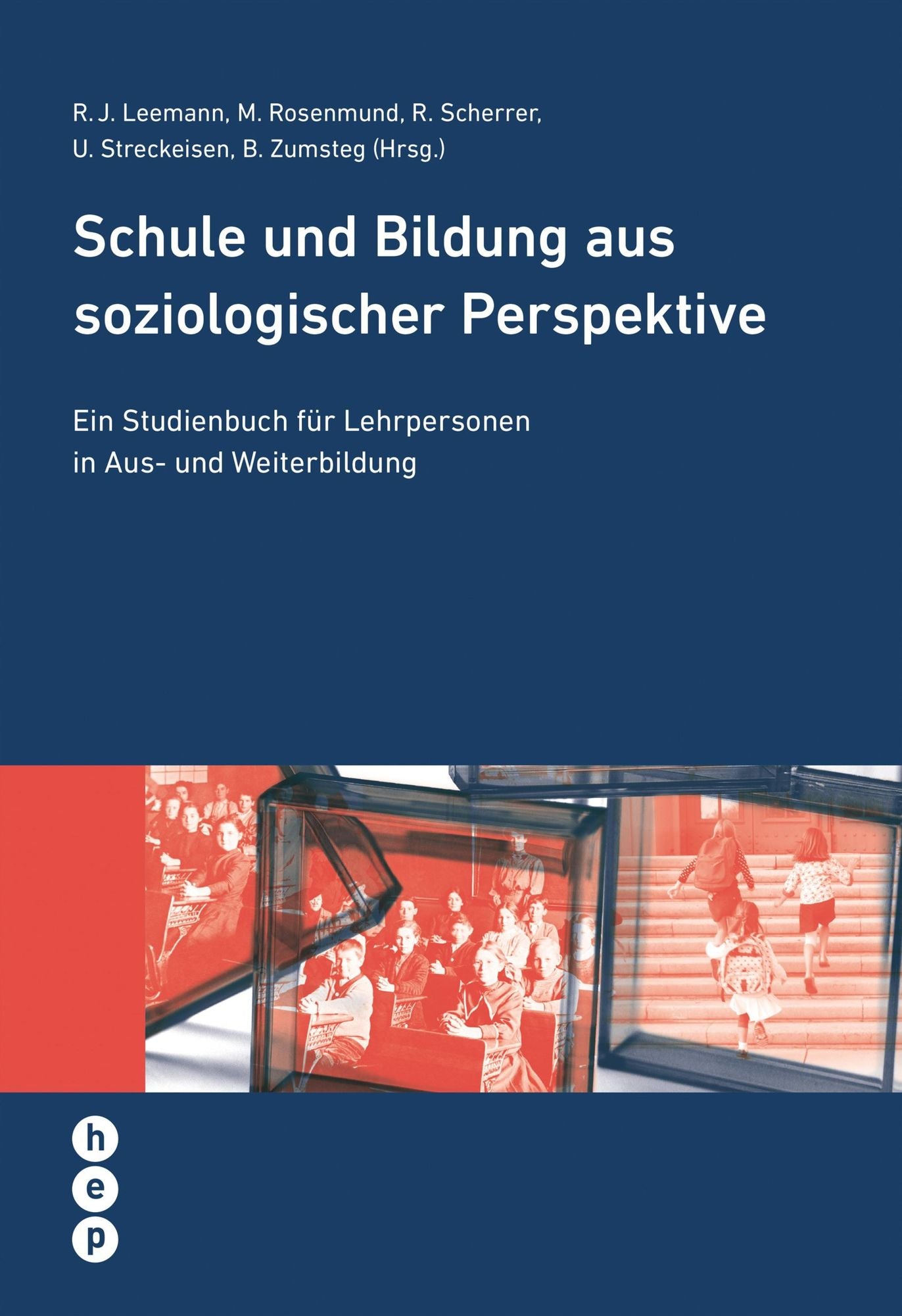 Schule und Bildung aus soziologischer Perspektive: Ein Studienbuch für Lehrpersonen in Aus- und Weiterbildung