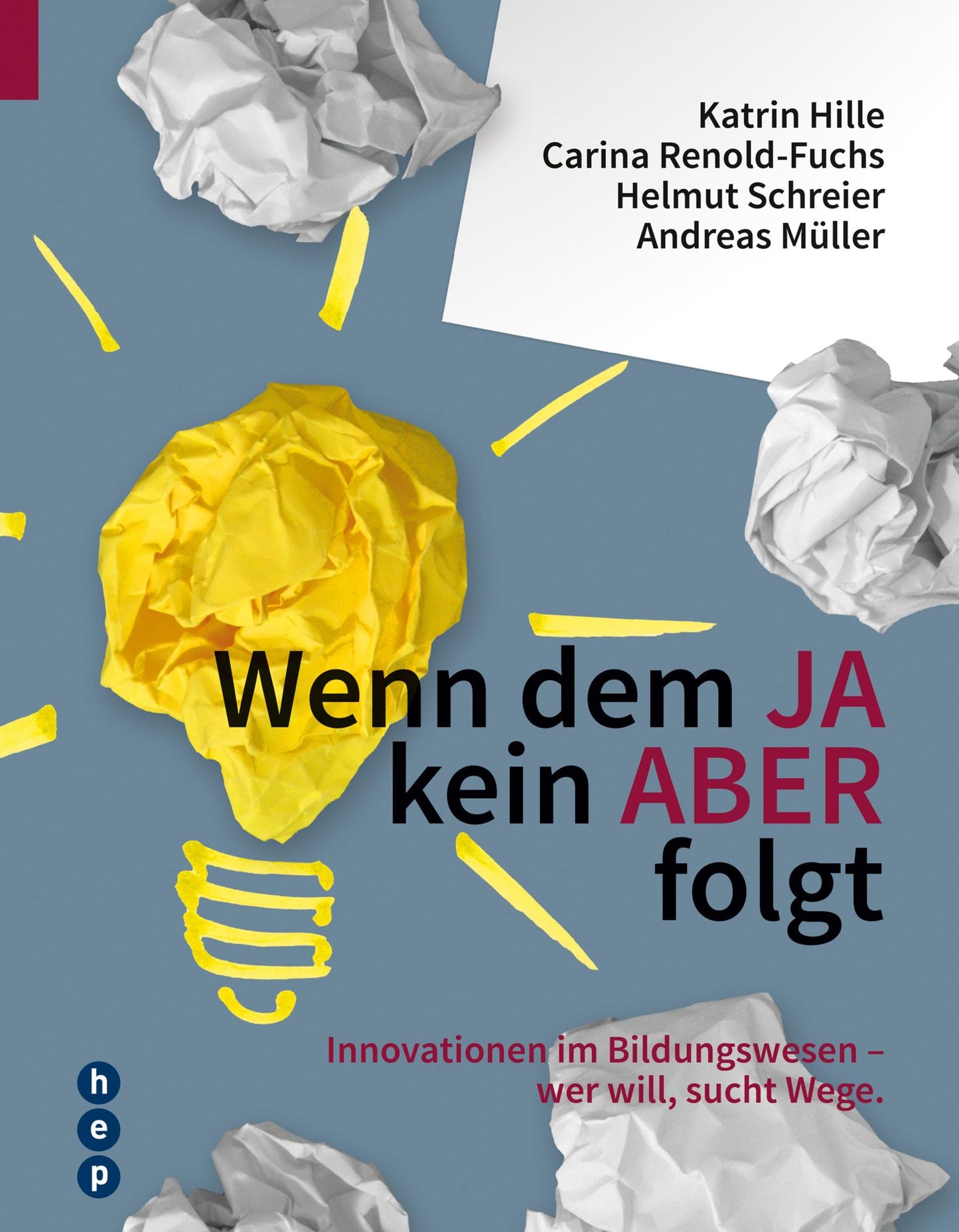 Wenn dem JA kein ABER folgt: Innovationen im Bildungswesen - wer will, sucht Wege