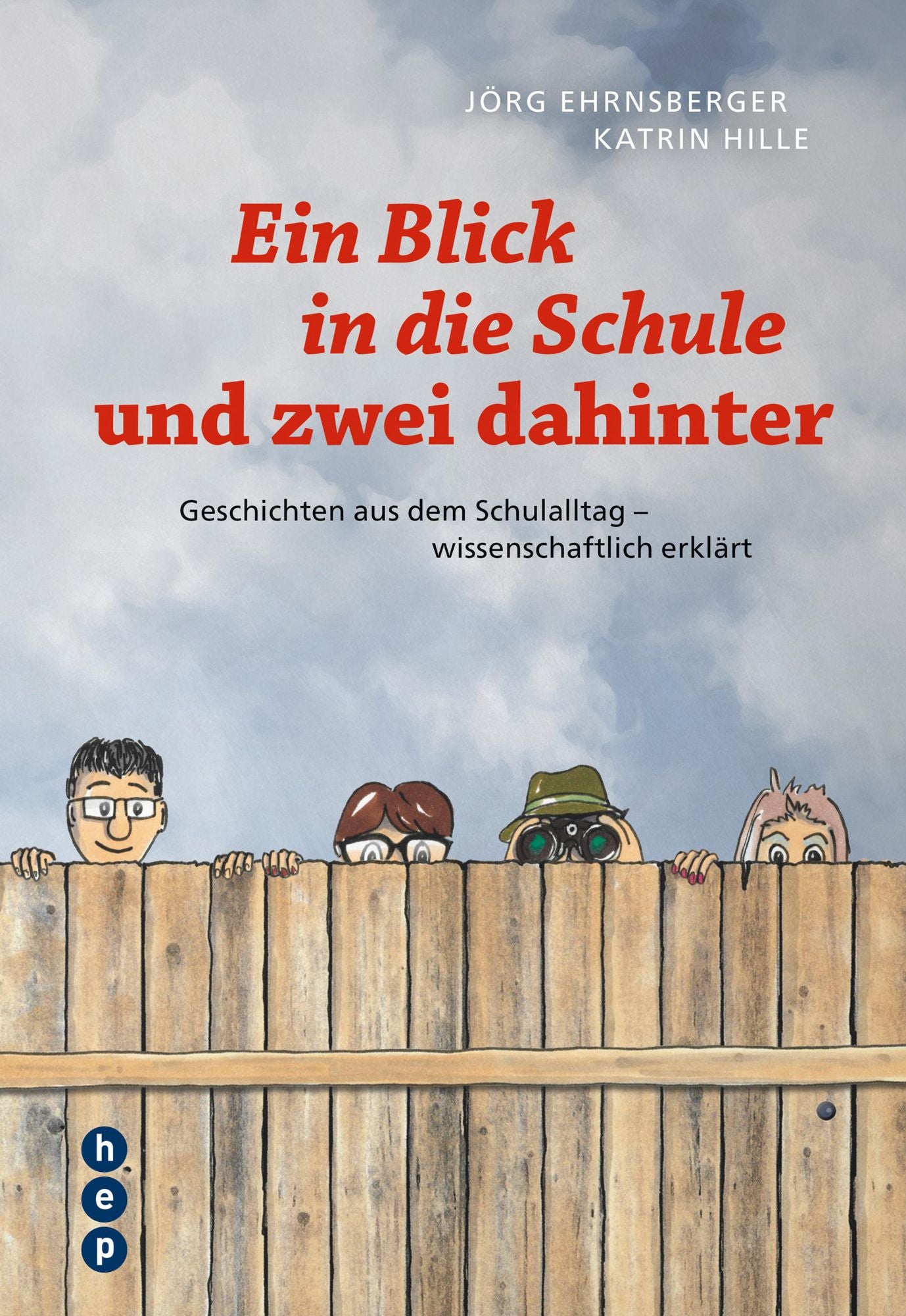 Ein Blick in die Schule und zwei dahinter: Geschichten aus dem Schulalltag - wissenschaftlich erklärt