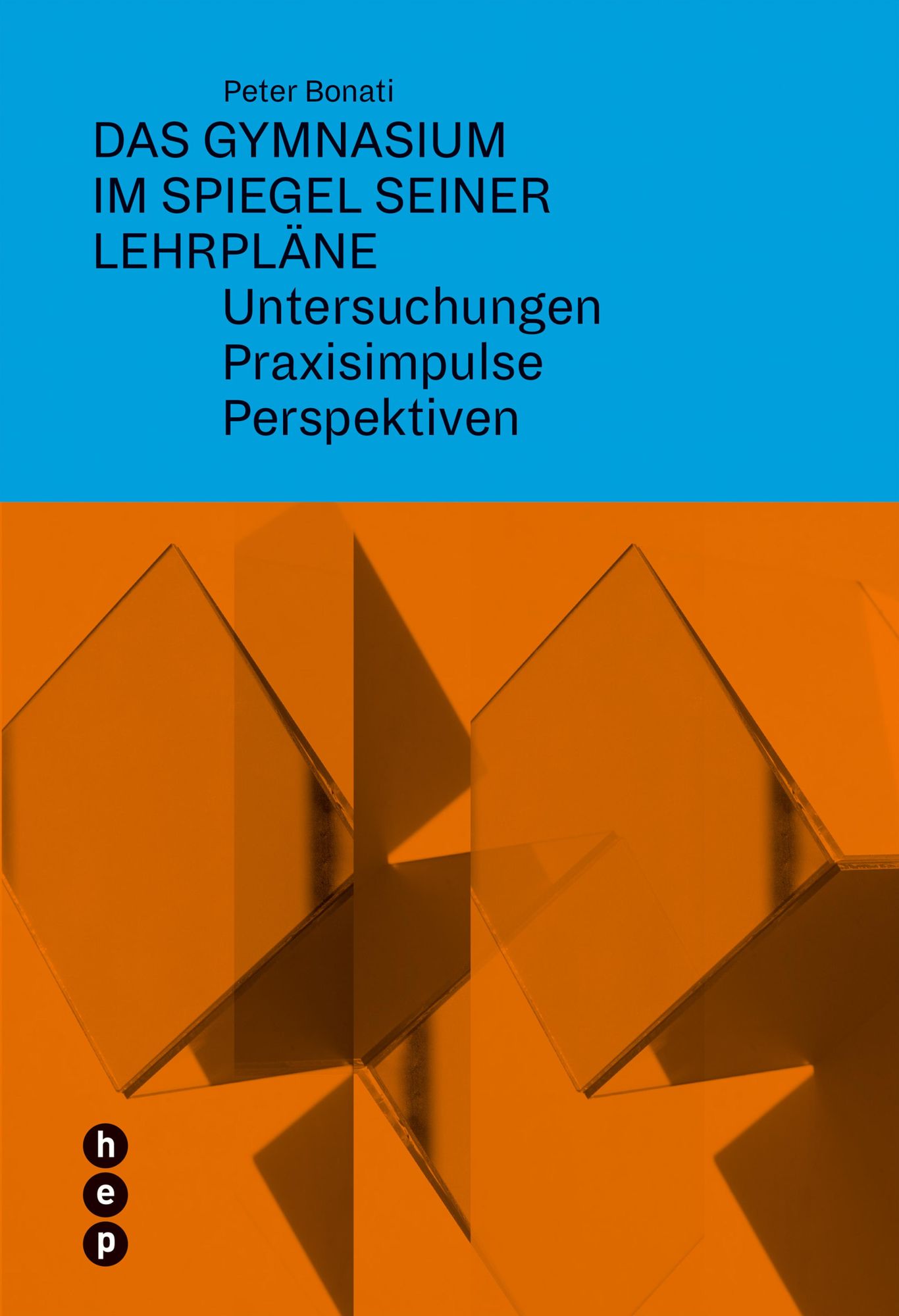 Das Gymnasium im Spiegel seiner Lehrpläne: Untersuchungen, Praxisimpulse, Perspektiven