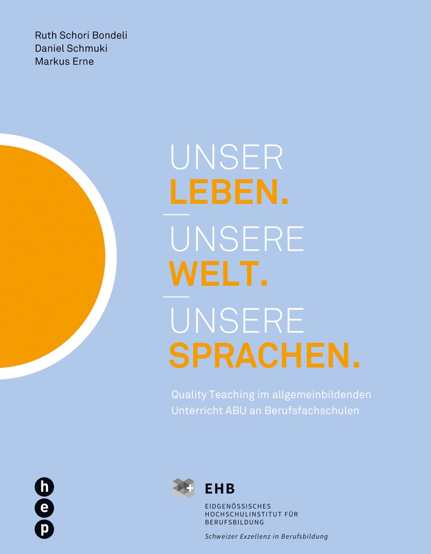 Unser Leben. Unsere Welt. Unsere Sprachen.: Quality Teaching im allgemeinbildenden Unterricht ABU an Berufsfachschulen