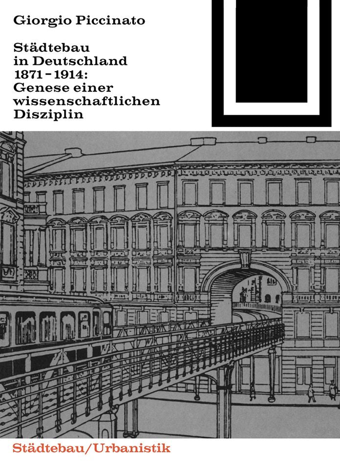 Stadtebau in Deutschland 1871-1914: Genese einer wissenschaftlichen Disziplin