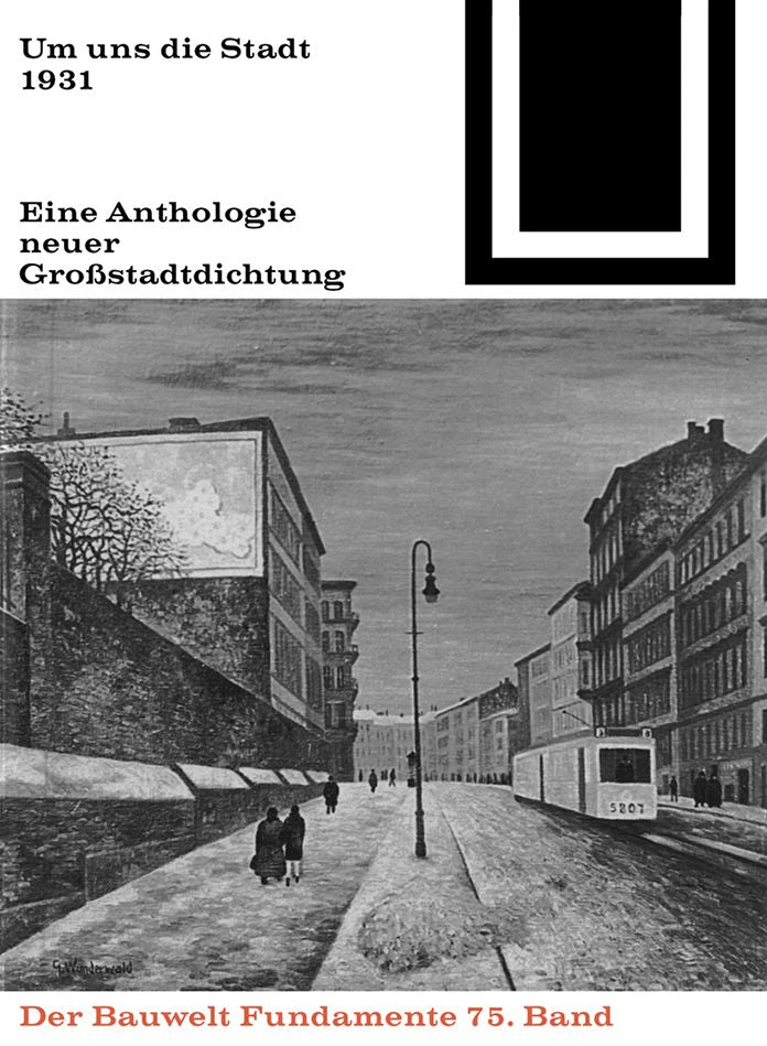 Um uns die Stadt: Eine Anthologie neuer Grossstadtdichtung (1931)