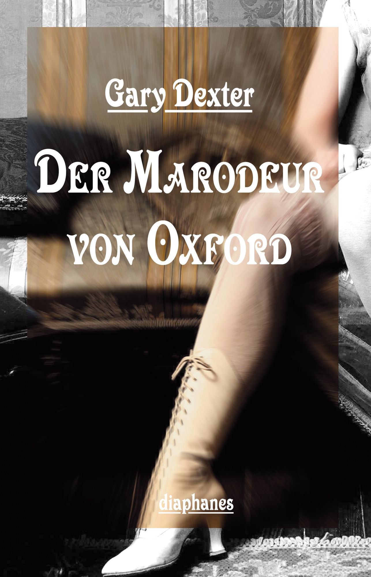 Der Marodeur von Oxford: und andere Geheimnisse aus dem Fallbuch von Henry St Liver