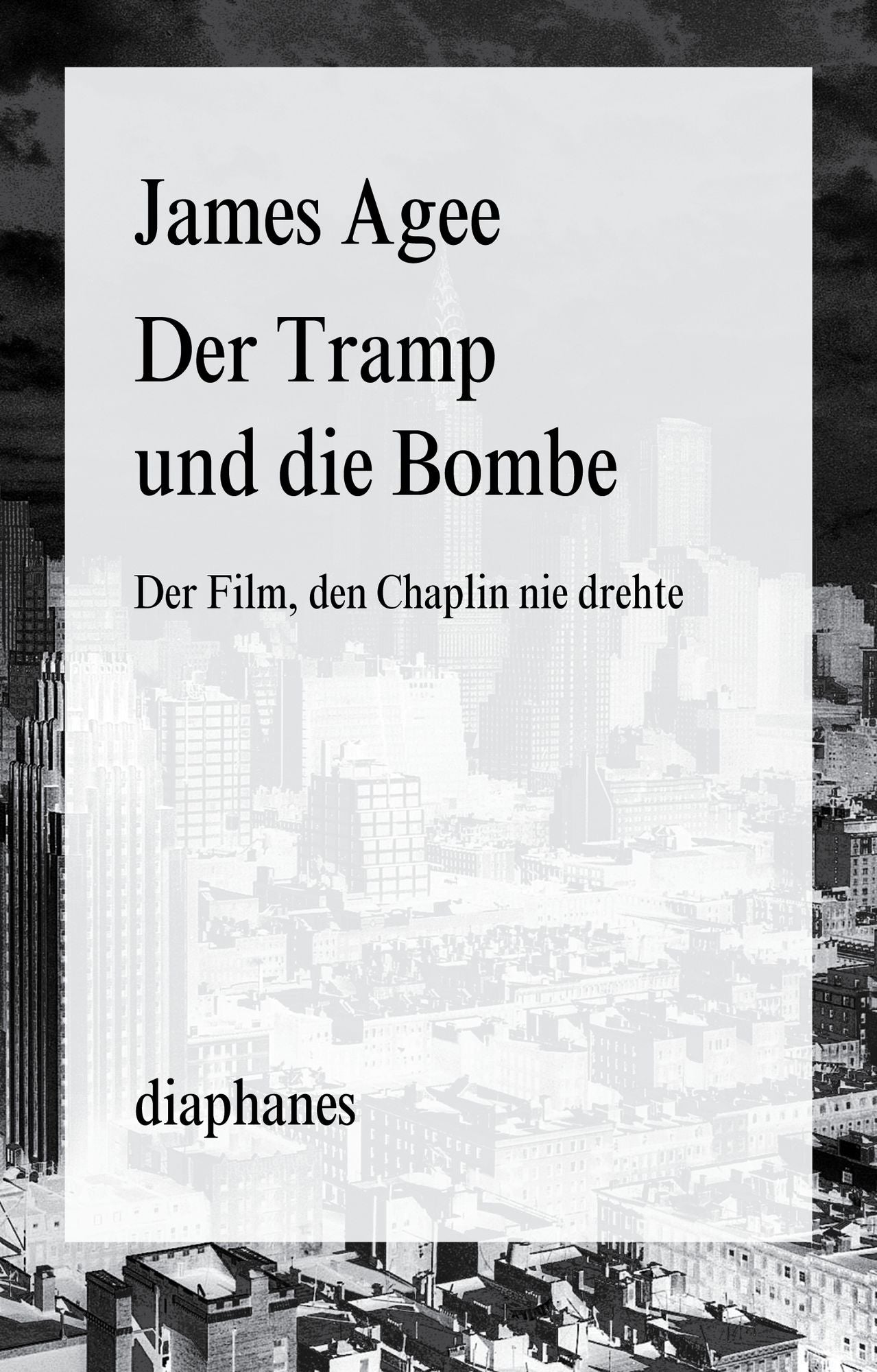 Der Tramp und die Bombe: Der Film, den Chaplin nie drehte