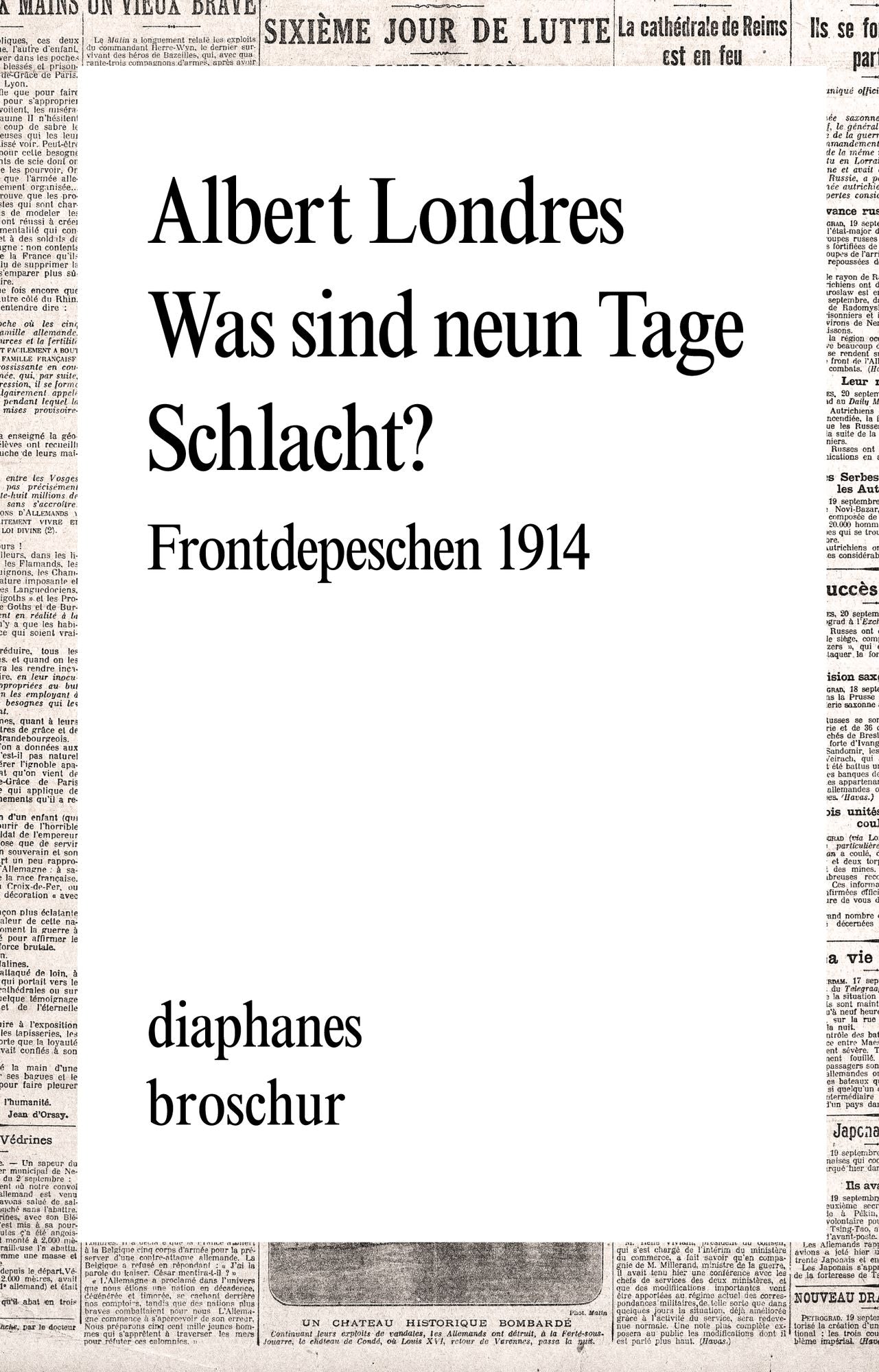 Was sind neun Tage Schlacht?: Frontdepeschen 1914