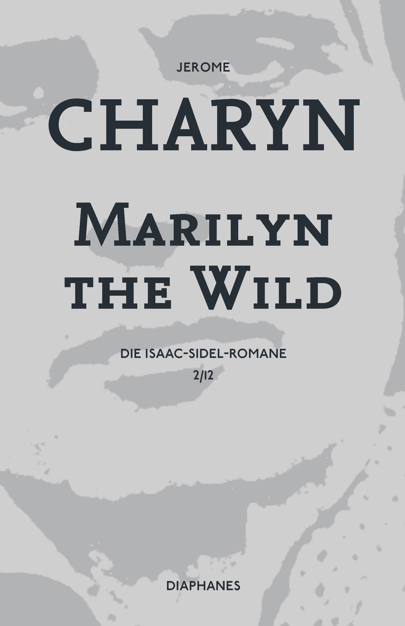 Marilyn the Wild: Die Isaac-Sidel-Romane, 2/12