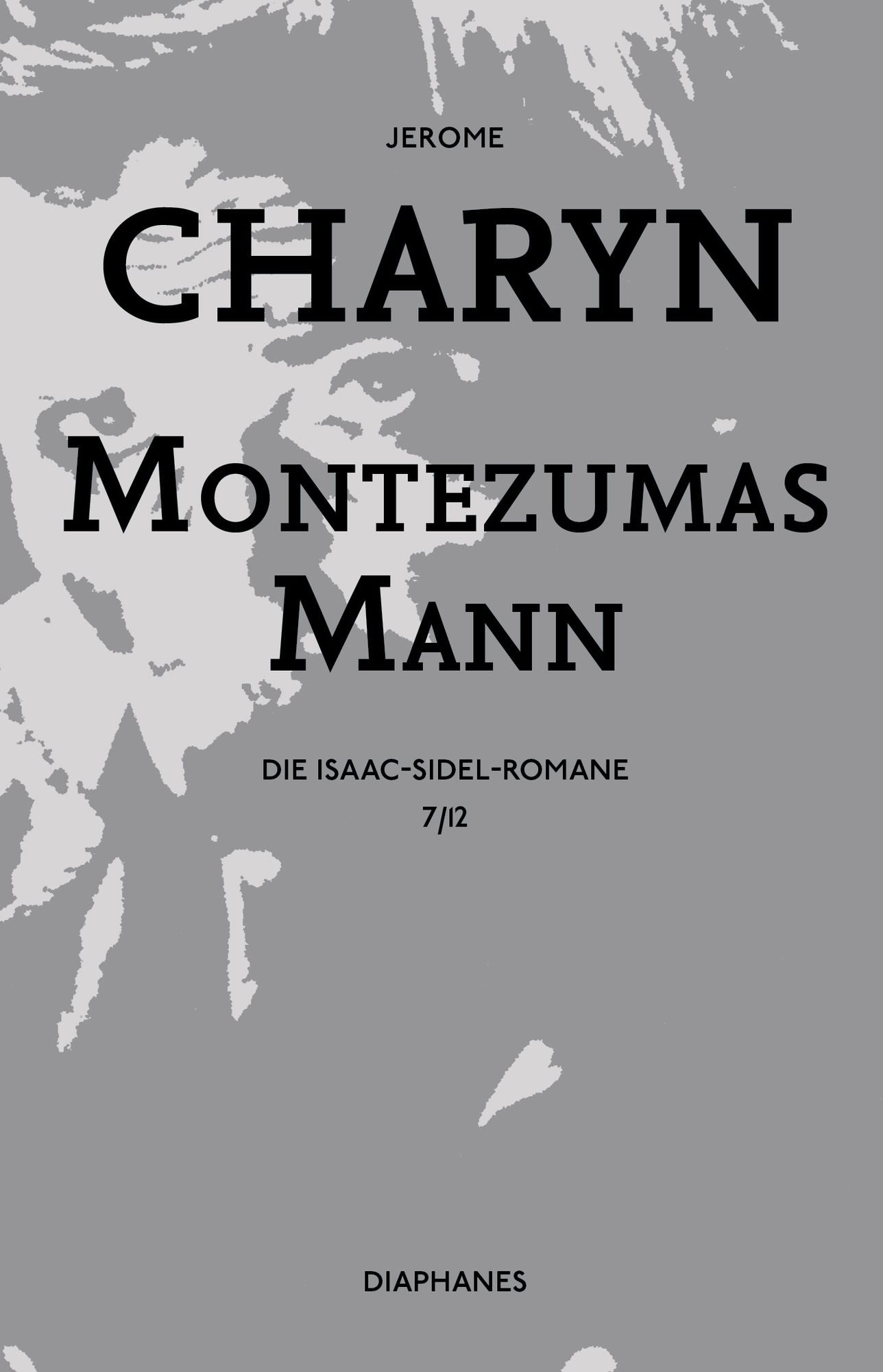 Montezumas Mann: Die Isaac-Sidel-Romane, 7/12