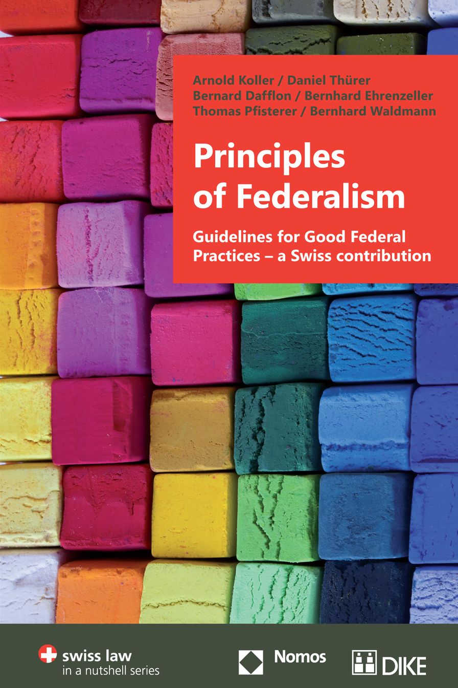 Principles of Federalism: Guidelines for Good Federal Practices - A Swiss Contribution