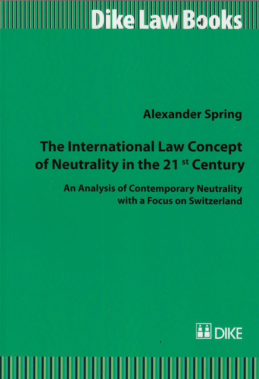 The International Law Concept of Neutrality in the 21st Century: An Analysis of Contemporary Neutrality with a Focus on Switzerland
