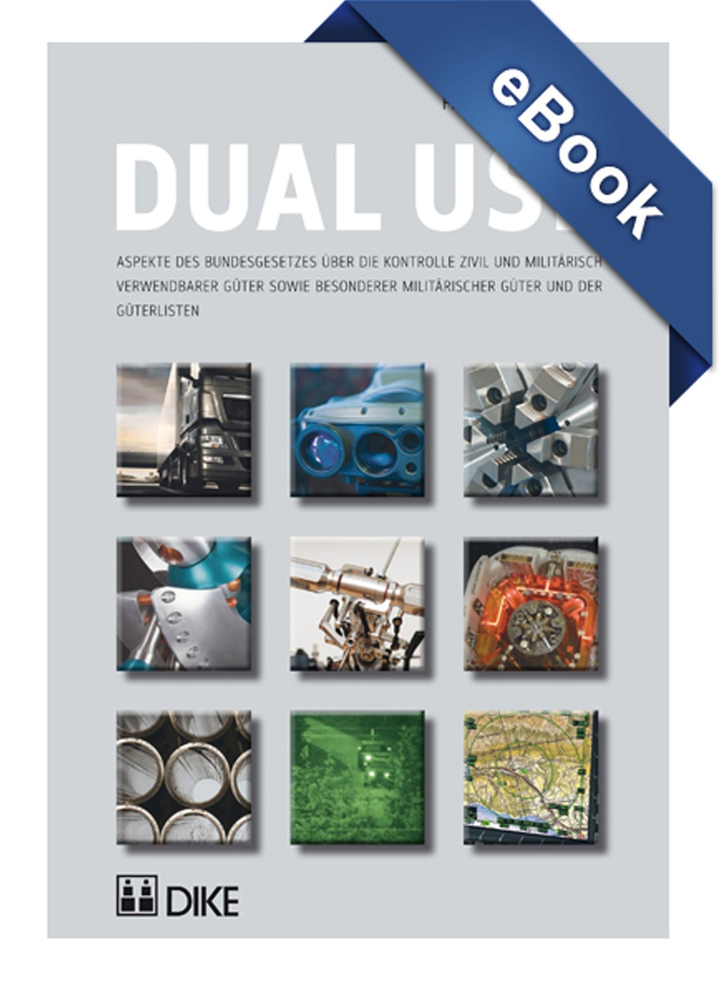 Dual Use: Aspekte des Bundesgesetzes über die Kontrolle zivil und militärisch verwendbarer Güter sowie besonderer militärischer Güter und der Güterlisten