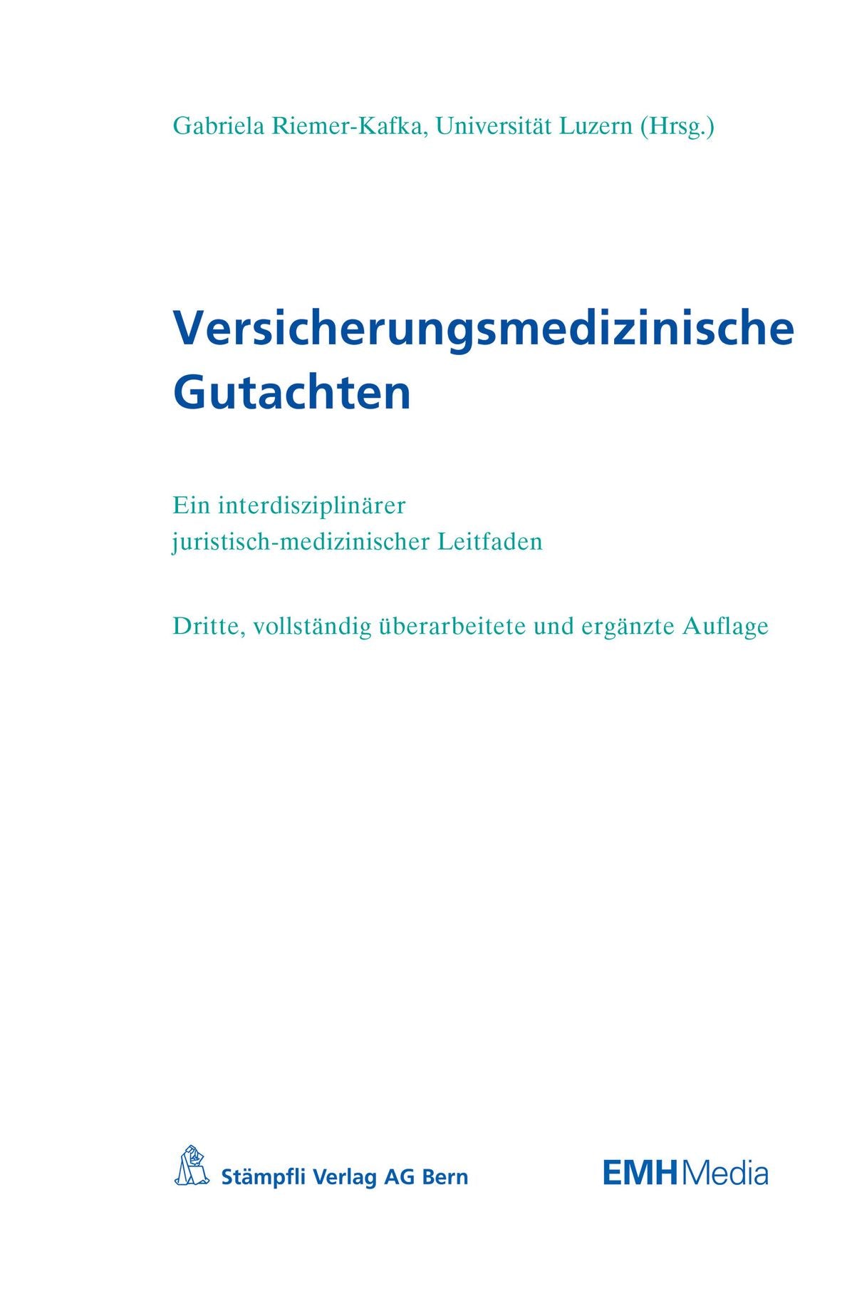 Versicherungsmedizinische Gutachten: Ein interdisziplinärer juristisch-medizinischer Leitfaden