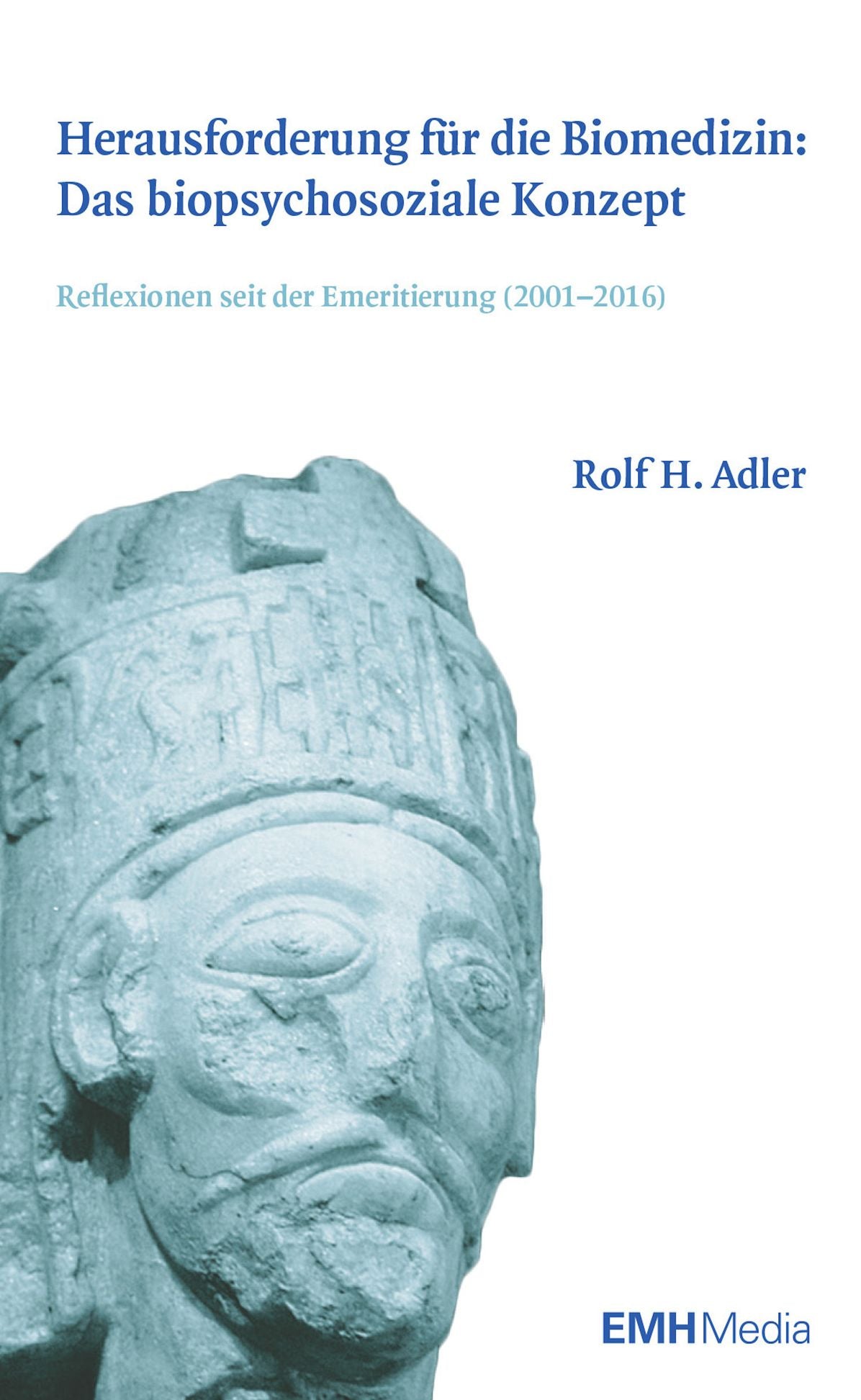 Herausforderung für die Biomedizin: Das biopsychosoziale Konzept: Reflexionen seit der Emeritierung (2001-2016)
