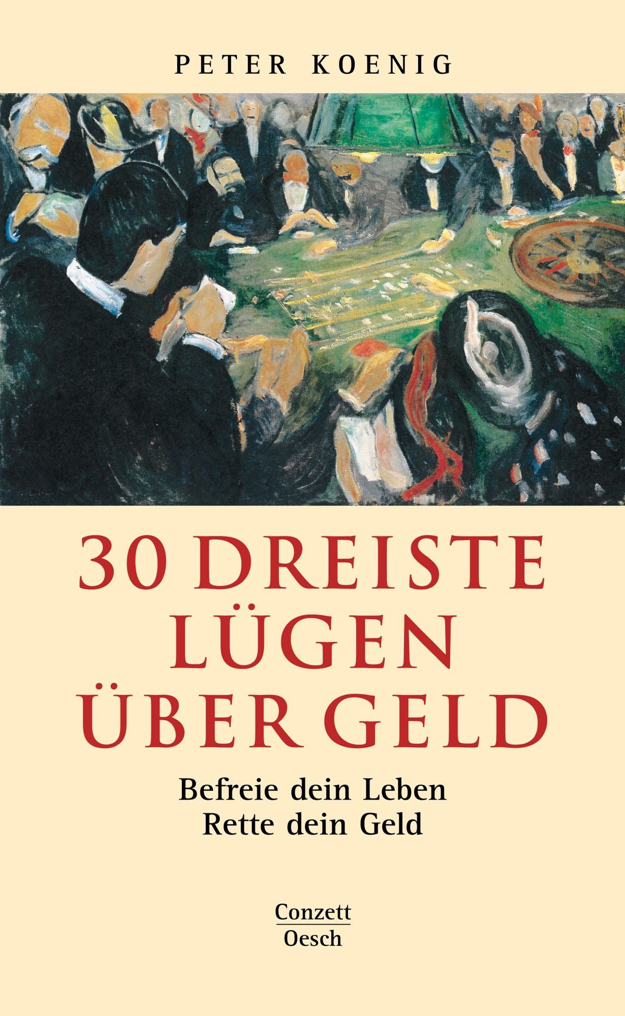 30 dreiste Lügen über Geld: Befreie dein Leben. Rette dein Geld