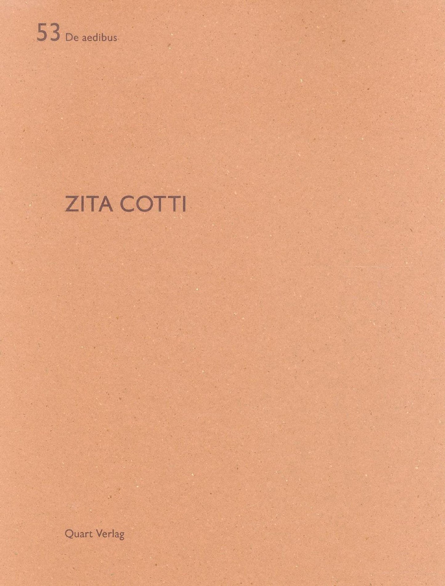 Zita Cotti: De aedibus 53