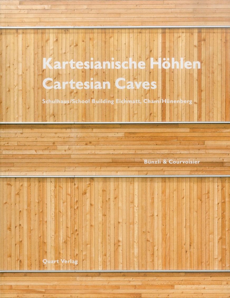 Kartesianische Hohlen/Cartesian Caves: School Building Eichmatt, Cham / Bunzli & Courvoisier Architekten