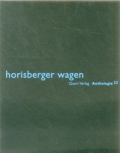 Horisberger Wagen: Anthologie 23