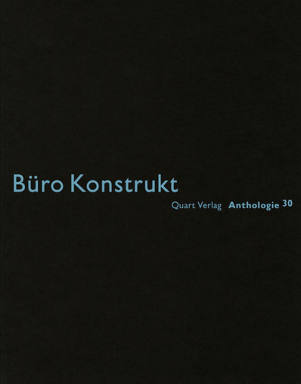 Buro Konstrukt: Anthologie 30