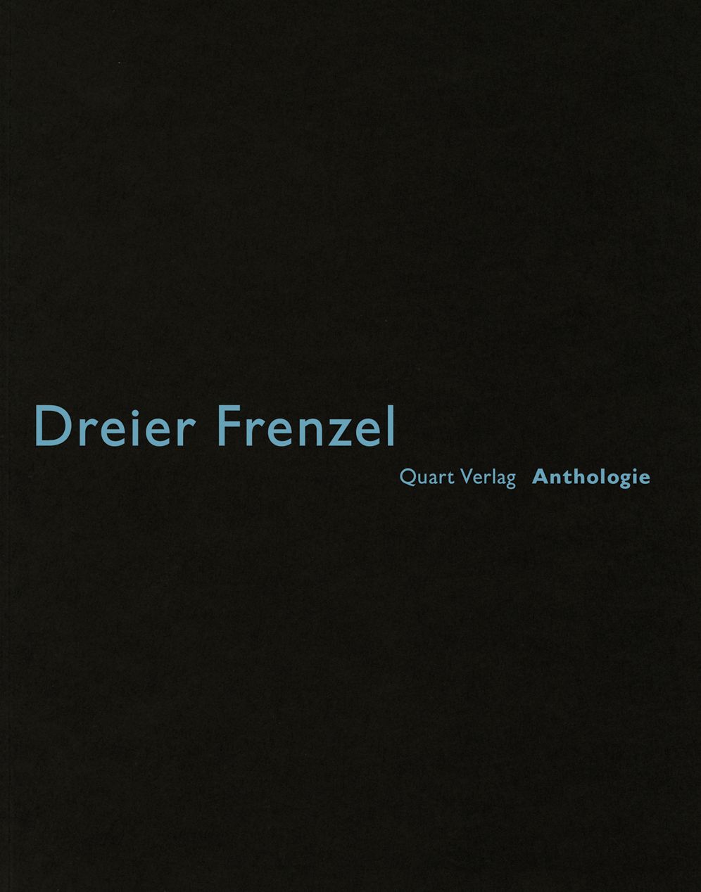 Dreier Frenzel: Anthologie