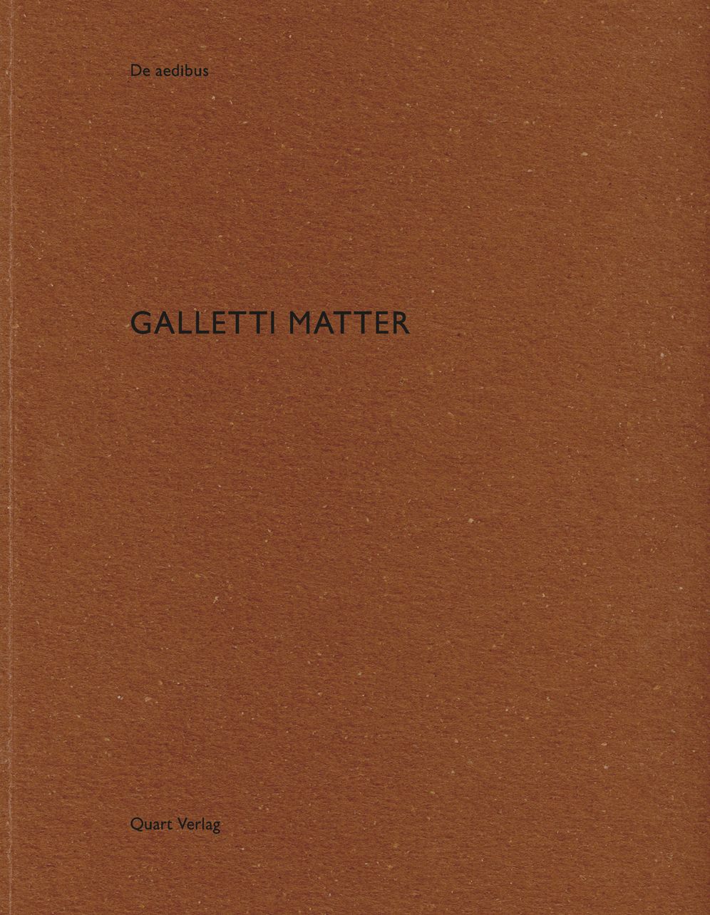 Galletti Matter: De aedibus