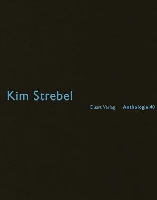 Kim Strebel: Anthologie 40