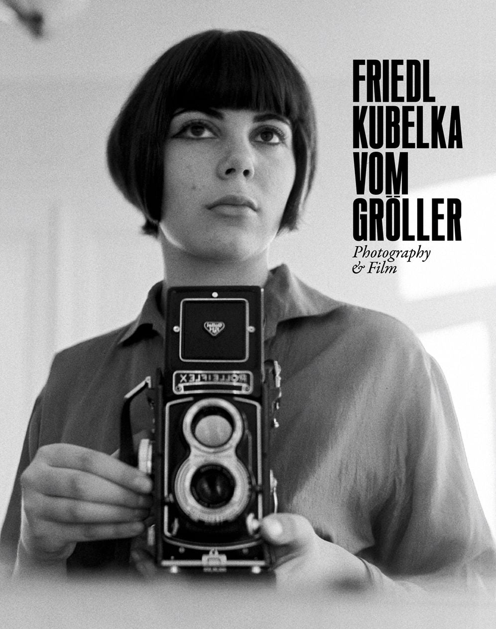Friedl Kubelka Vom Grï¿½ller: Photography & Film