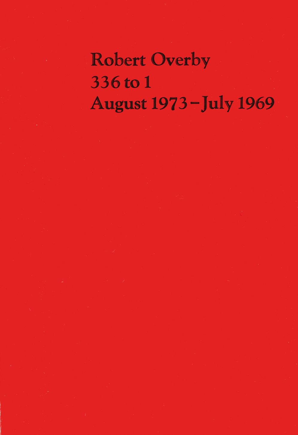 Robert Overby: 336 to 1 August 1973-July 1969
