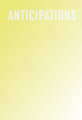 Anticipations