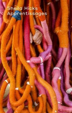 Sheila Hicks: Apprentissages