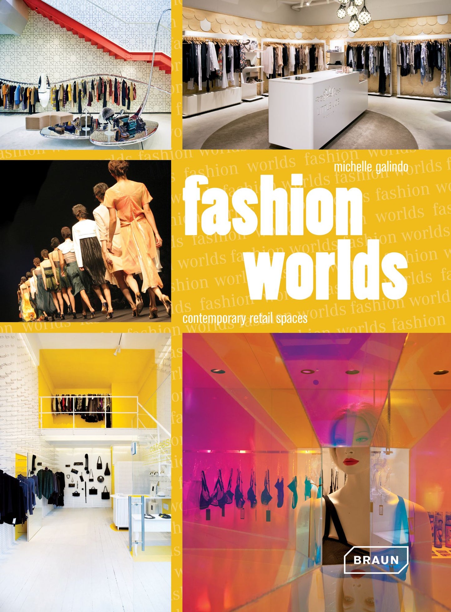 Fashion Worlds: Contemporary Retail Spaces