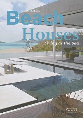 Beach Houses: Living at the Sea