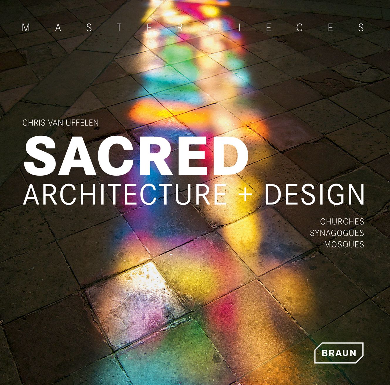 "Masterpieces: Sacred Architecture & Design ": Churches, Synagogues, Mosques & Temples