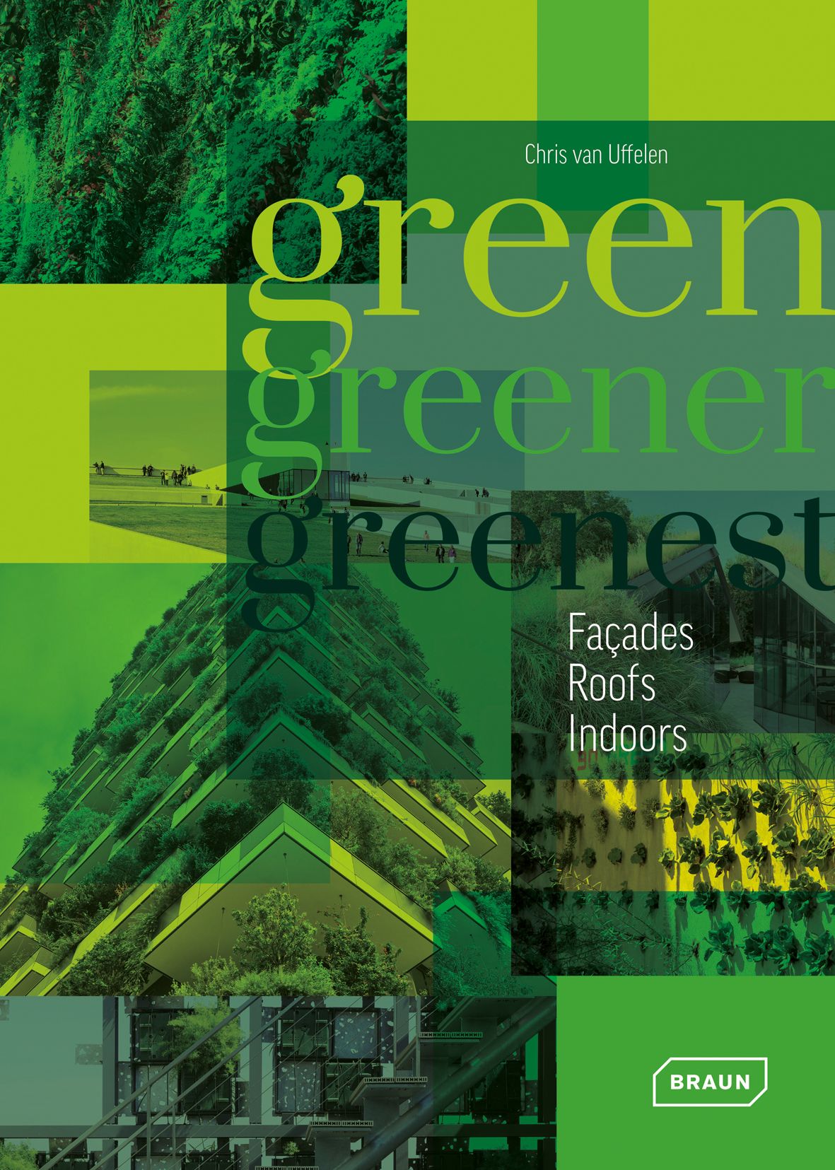 Green, Greener, Greenest: Facades, Roof, Indoors