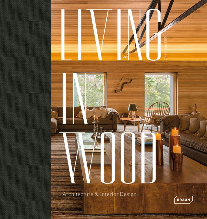 Living in Wood: Architecture & Interior Design